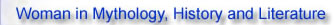 woman in mythology, history and literature